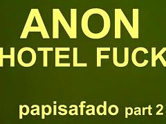 DEEP DIGGING MUSCLE ASS, ANON HOTEL FUCK BY PAPISAFADO